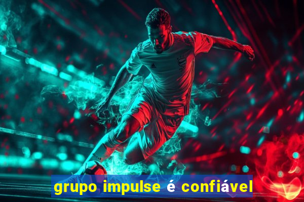 grupo impulse é confiável